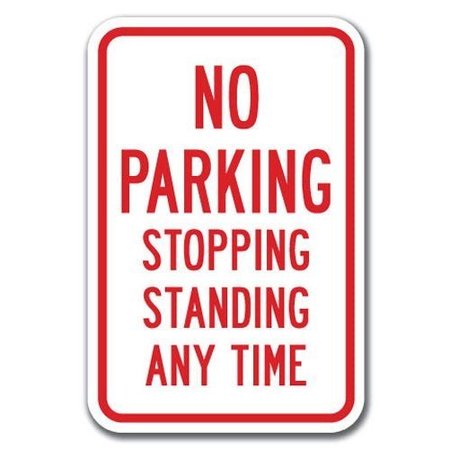 SIGNMISSION No Parking Stopping Standing Any Time 12inx18in Heavy Gauges, A-1218 No Parkings - Stop Stand A-1218 No Parking Signs - Stop Stand